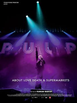 PULP乐队：一部关于生、死、超市的电影在线观看